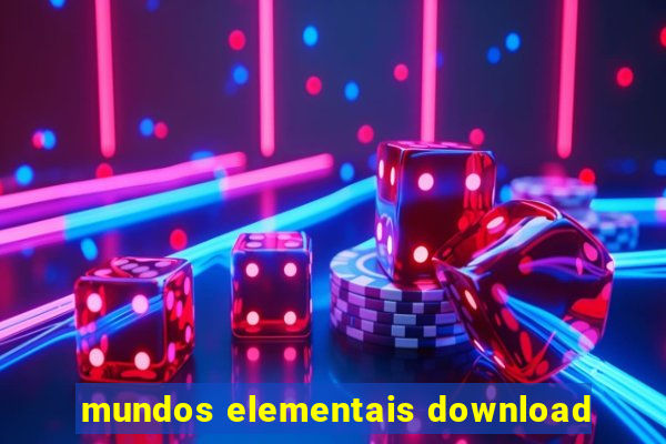 mundos elementais download